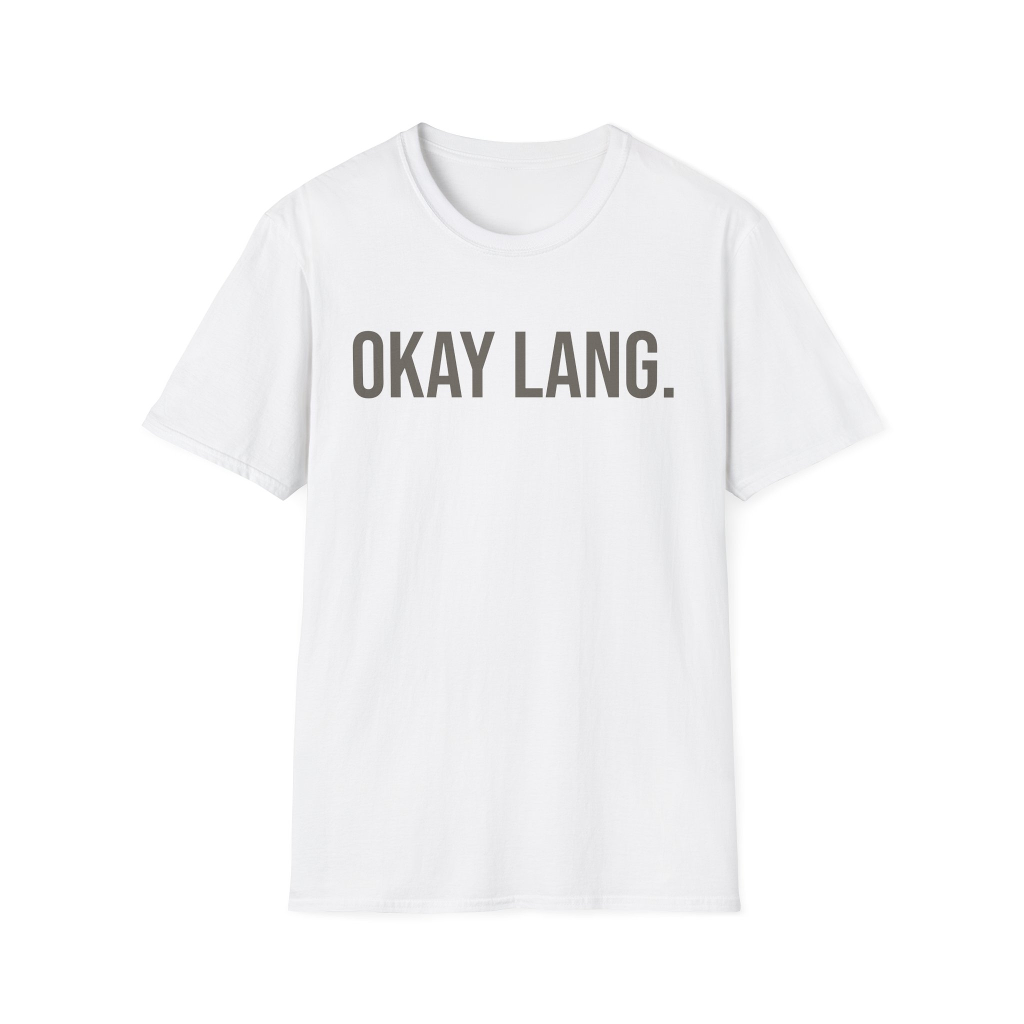 Okay Lang. T-Shirt — Tagalog Filipino Phrase Graphic Tee